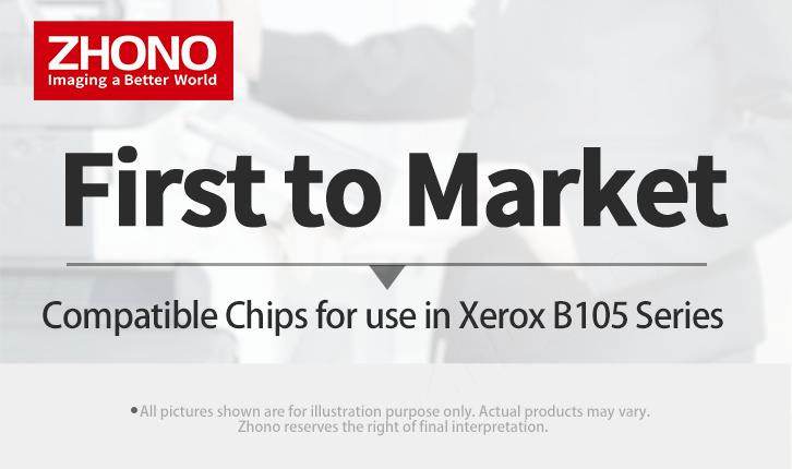 First to Market | Zhono Released Compatible Chips for the Xerox B105 Series